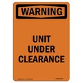 Signmission Safety Sign, OSHA WARNING, 24" Height, Aluminum, Unit Under Clearance, Portrait OS-WS-A-1824-V-13591